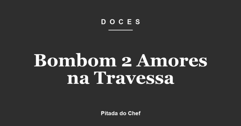 Bombom 2 Amores na Travessa