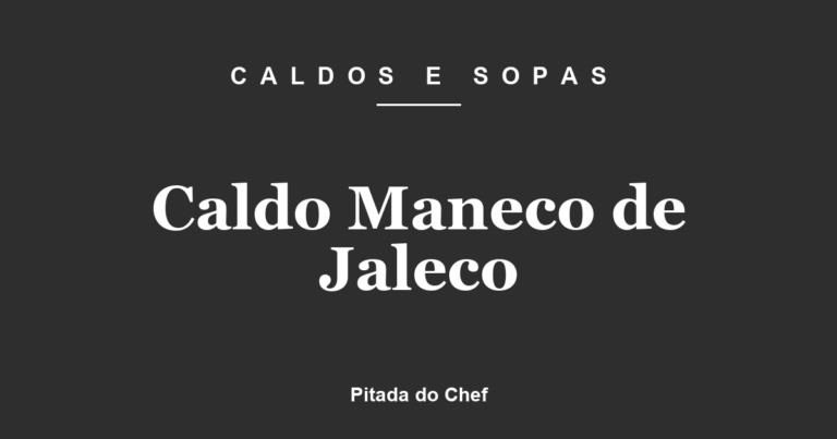 Caldo Maneco de Jaleco