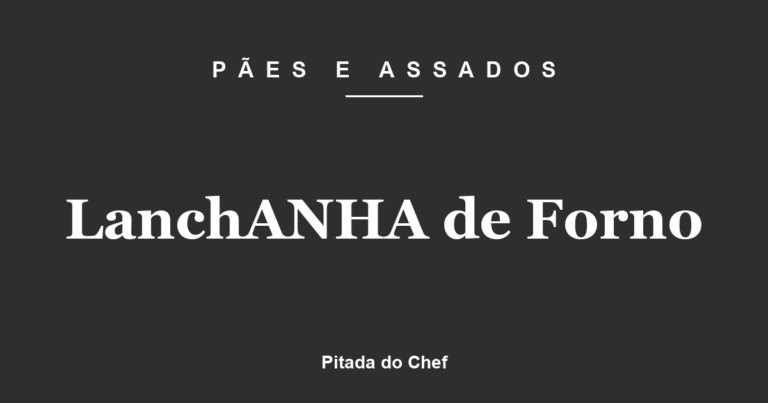 LanchANHA de Forno
