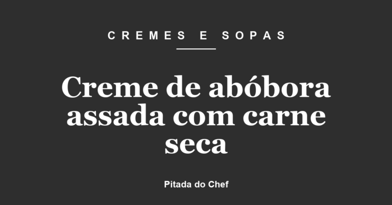 Creme de abóbora assada com carne seca
