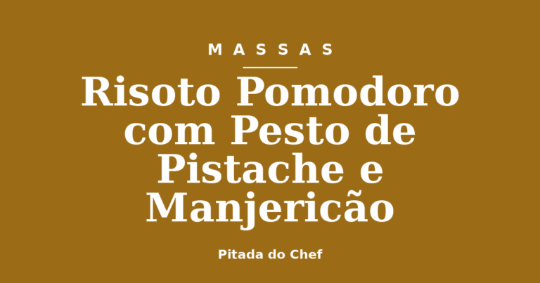 Risoto Pomodoro com Pesto de Pistache e Manjericão