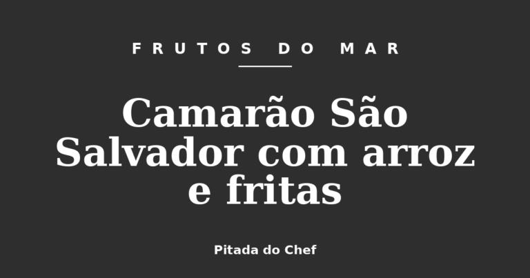 Camarão São Salvador com arroz e fritas