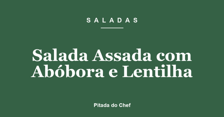 Salada Assada com Abóbora e Lentilha