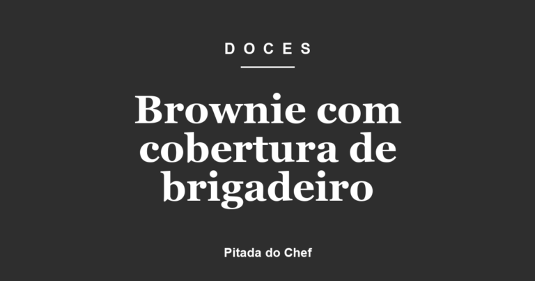 Brownie com cobertura de brigadeiro