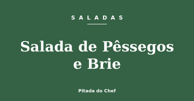 Salada de Pêssegos e Brie