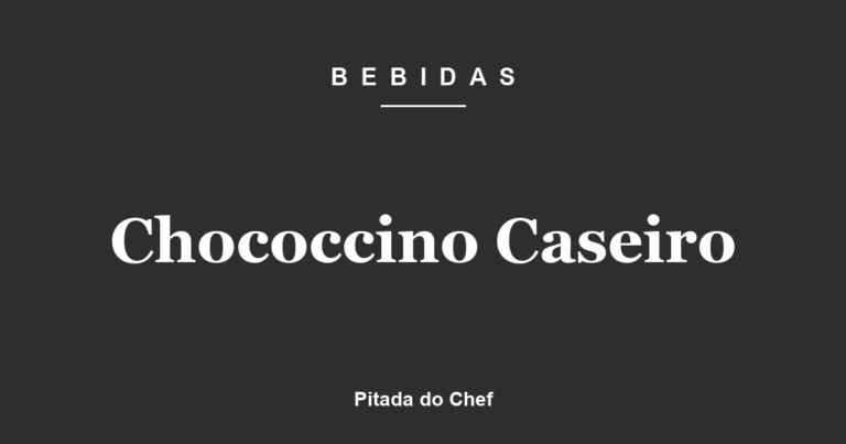 Chococcino Caseiro