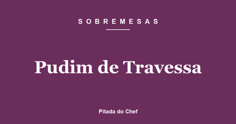 Pudim de Travessa