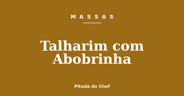Talharim com Abobrinha