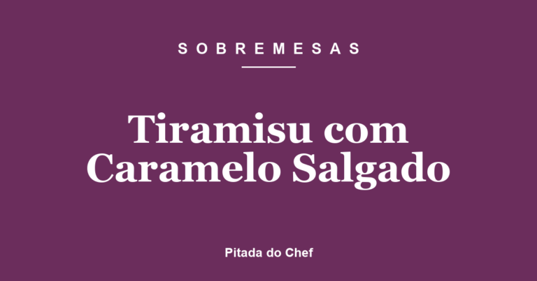 Tiramisu com Caramelo Salgado