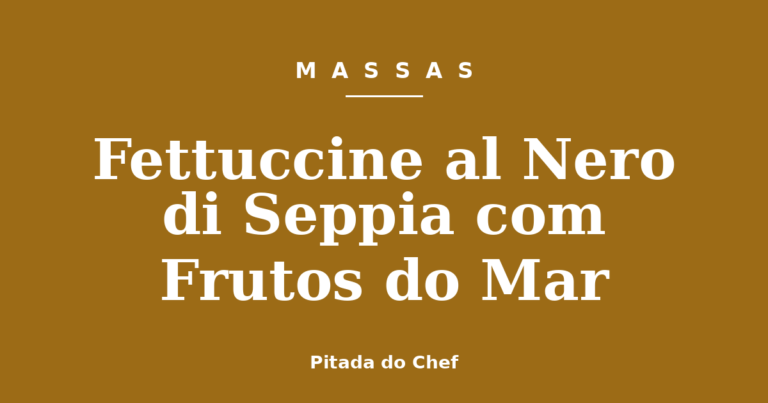 Fettuccine al Nero di Seppia com Frutos do Mar