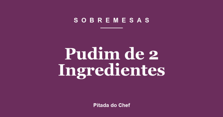 Pudim de 2 Ingredientes