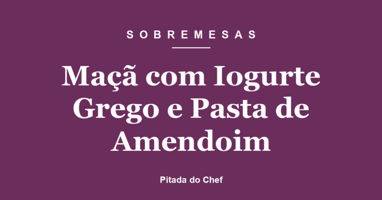 Maçã com Iogurte Grego e Pasta de Amendoim