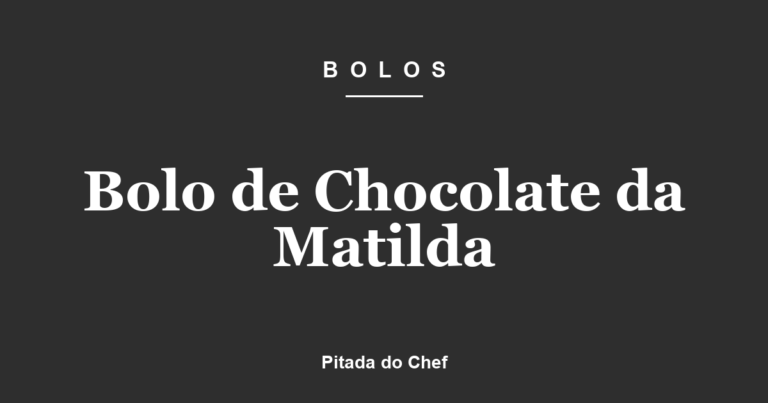 Bolo de Chocolate da Matilda