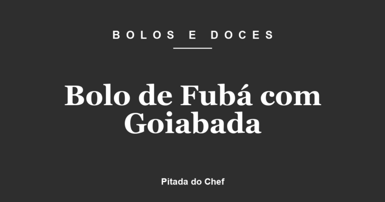 Bolo de Fubá com Goiabada