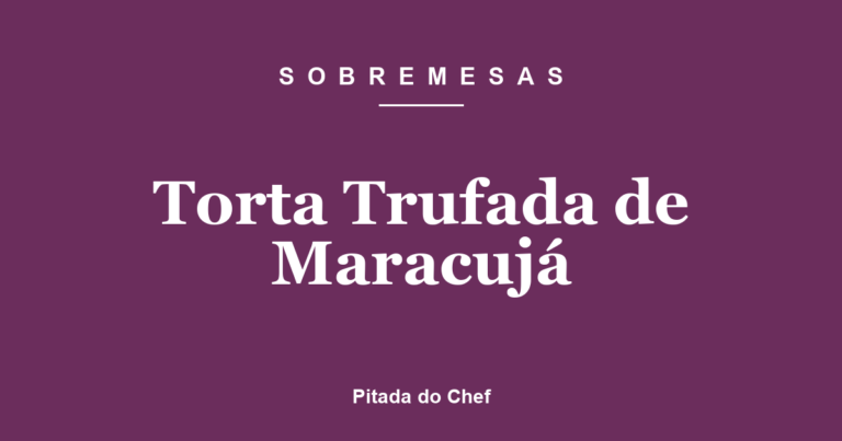 Torta Trufada de Maracujá