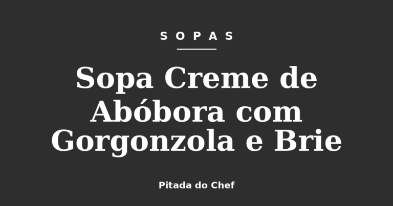 Sopa Creme de Abóbora com Gorgonzola e Brie