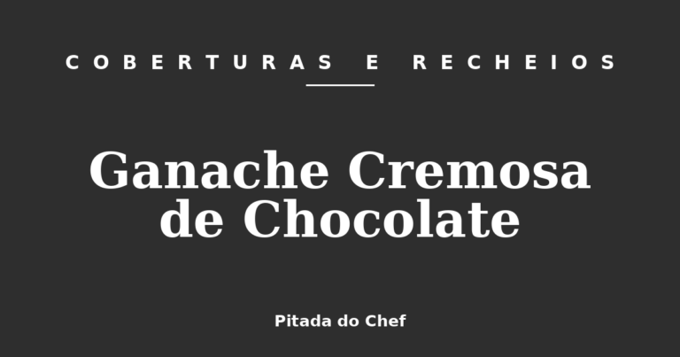 Ganache Cremosa de Chocolate
