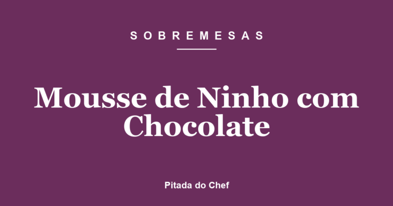 Mousse de Ninho com Chocolate