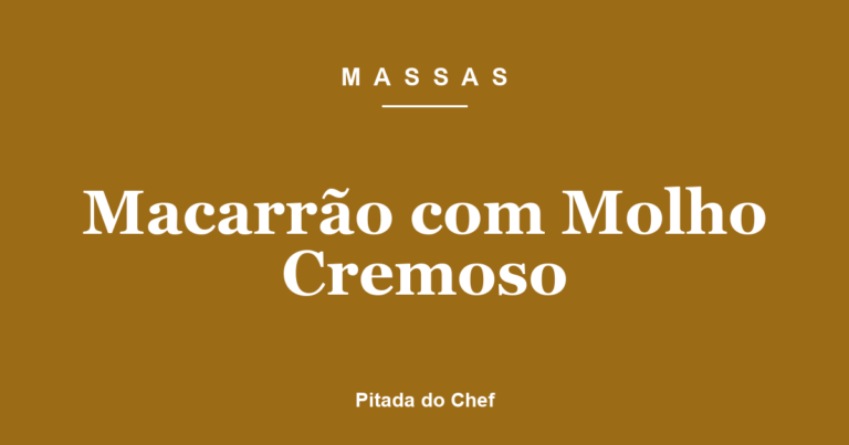 Macarrão com Molho Cremoso