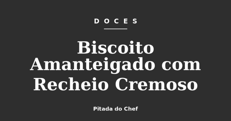 Biscoito Amanteigado com Recheio Cremoso