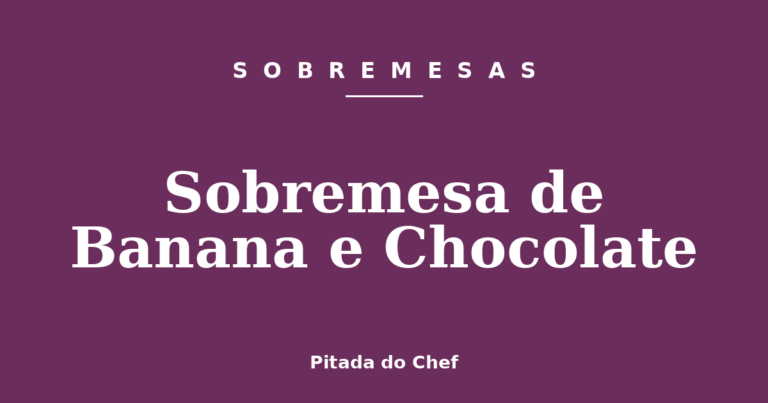 Sobremesa de Banana e Chocolate