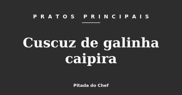 Cuscuz de galinha caipira