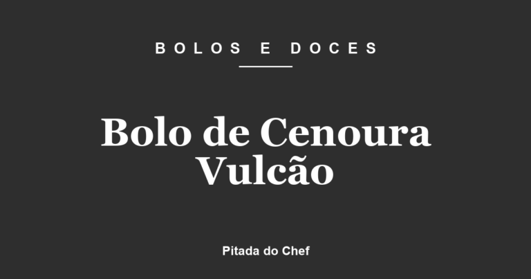 Bolo de Cenoura Vulcão