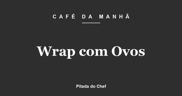 Wrap com Ovos