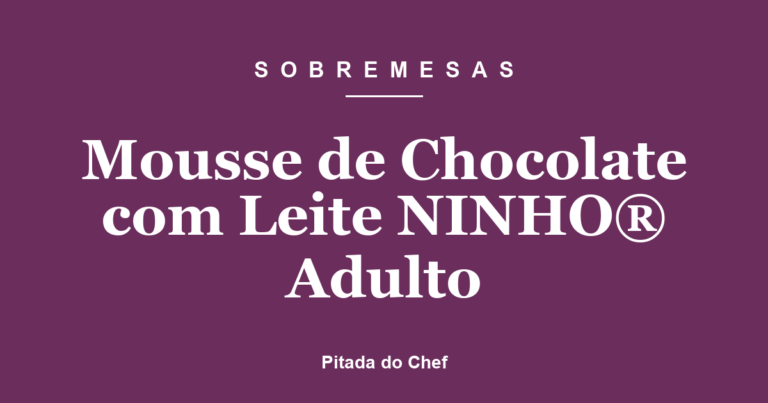 Mousse de Chocolate com Leite NINHO® Adulto