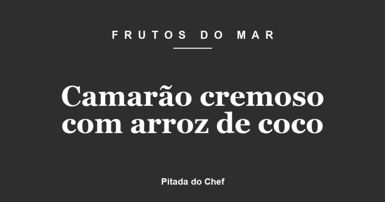 Camarão cremoso com arroz de coco