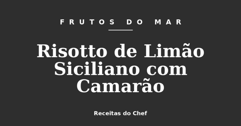 Risotto de Limão Siciliano com Camarão