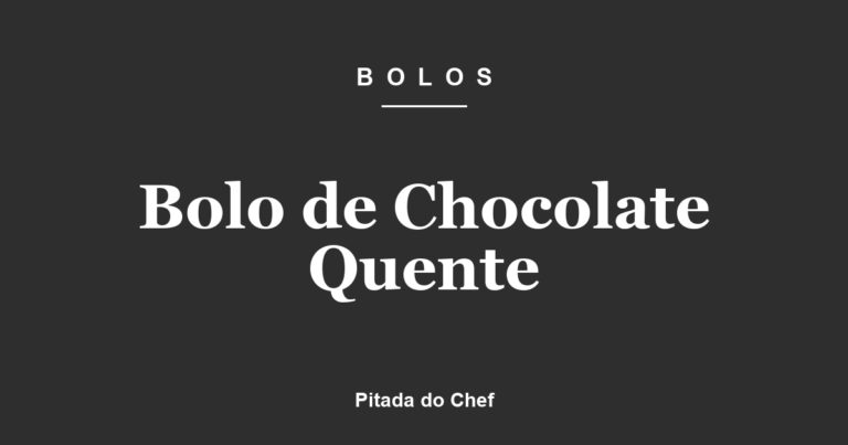 Bolo de Chocolate Quente