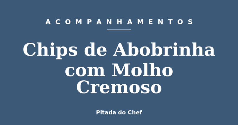 Chips de Abobrinha com Molho Cremoso