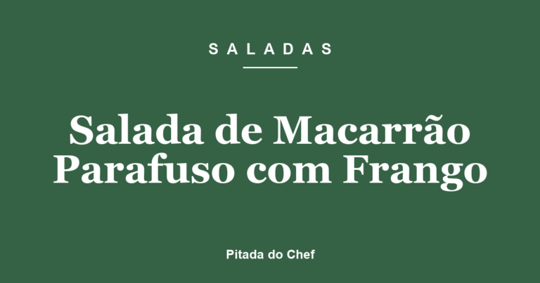 Salada de Macarrão Parafuso com Frango