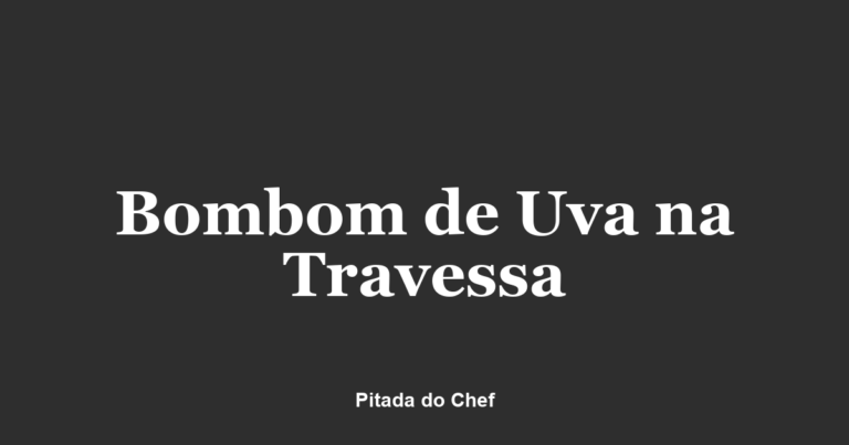 Bombom de Uva na Travessa