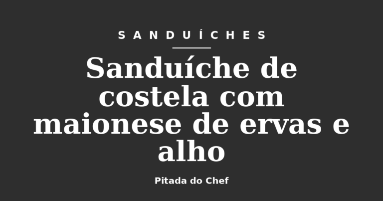 Sanduíche de costela com maionese de ervas e alho