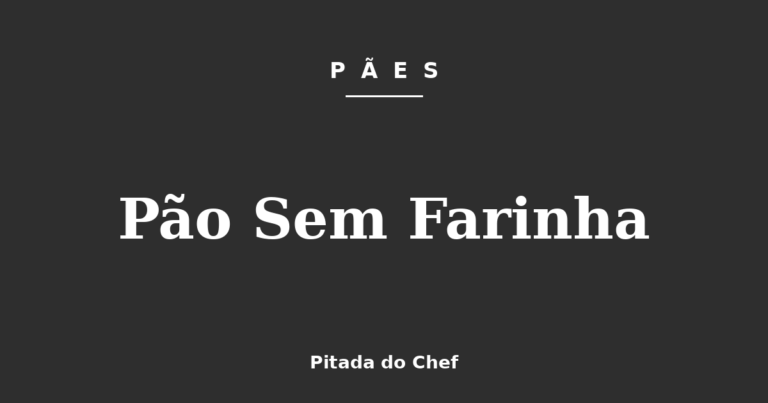 Pão Sem Farinha