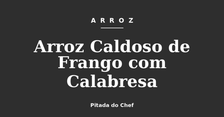 Arroz Caldoso de Frango com Calabresa