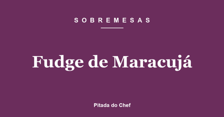 Fudge de Maracujá
