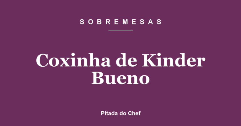 Coxinha de Kinder Bueno