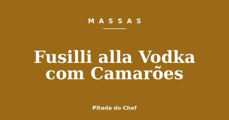 Fusilli alla Vodka com Camarões