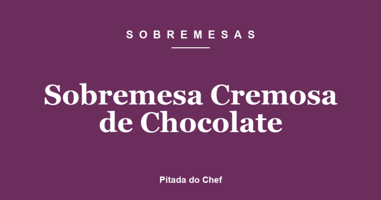 Sobremesa Cremosa de Chocolate