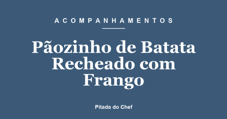 Pãozinho de Batata Recheado com Frango