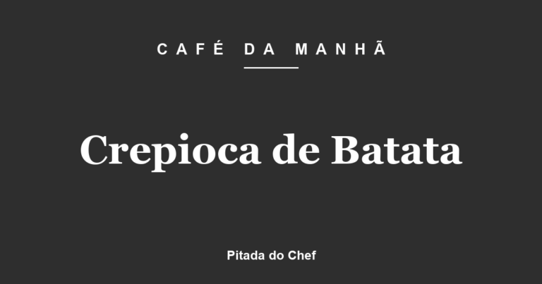 Crepioca de Batata