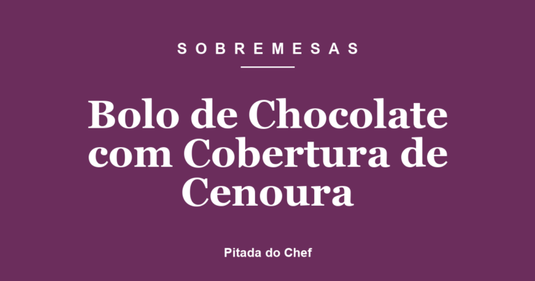 Bolo de Chocolate com Cobertura de Cenoura