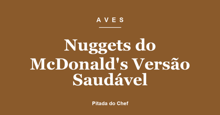 Nuggets do McDonald’s Versão Saudável