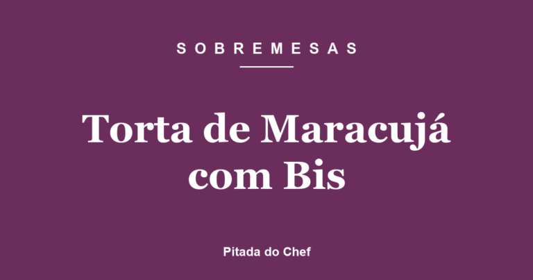 Torta de Maracujá com Bis
