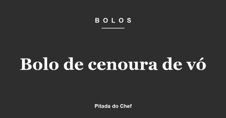 Bolo de cenoura de vó