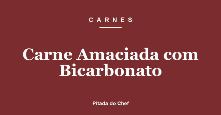 Carne Amaciada com Bicarbonato