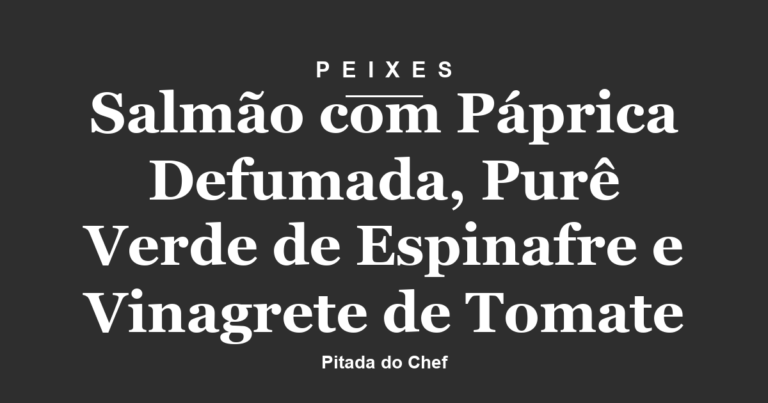 Salmão com Páprica Defumada, Purê Verde de Espinafre e Vinagrete de Tomate